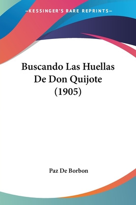 Libro Buscando Las Huellas De Don Quijote (1905) - Borbon...