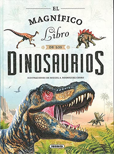 El magnífico libro de los dinosaurios, de Equipo Susaeta. Editorial Susaeta, tapa pasta dura, edición 1 en español, 2022