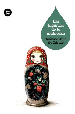 Las Lagrimas De La Matrioska Ortiz De Zarate, Marisol Bambu