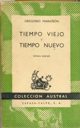 Gregorio Marañon: Tiempo Viejo Y Tiempo Nuevo