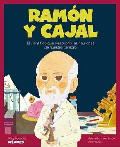 Libro - Ramon Y Cajal - Mis Pequeños Heroes - Helena Gonzal