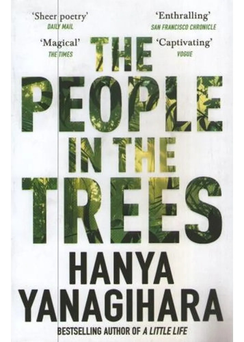 The People In The Trees - Hanya Yanagihara - Picador