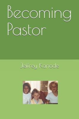 Libro Becoming Pastor - Jeffrey Kanode