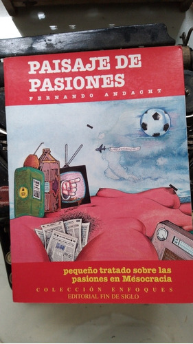 Paisaje De Pasiones-pasiones En Mesocracia/fernando Andacht