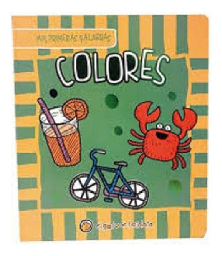 Colores (coleccion Mis Primeras Palabras) (cartone) - Vv. A