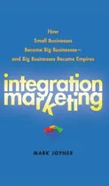 Comprar Libro Integration Marketing : How Small Businesses Become...