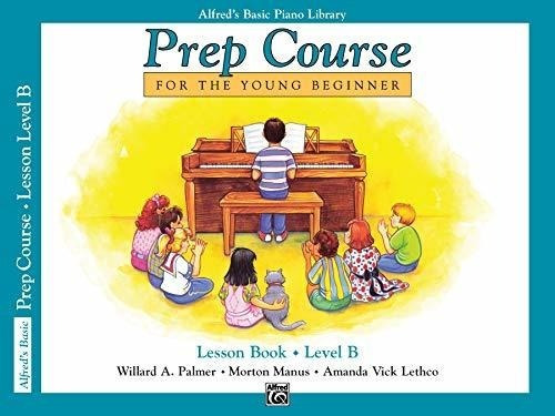 Alfreds Basic Piano Prep Course Lesson Book, Bk B Fo, de Willard Palmer. Editorial Alfred Music en inglés