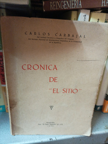 Crónica De   El Sitio  Carlos Carbajal. El Siglo Ilustrado 