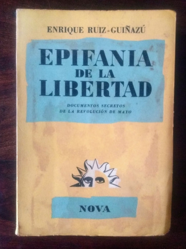 Enrique Ruiz - Guiñazú Epifania De La Libertad   °°   
