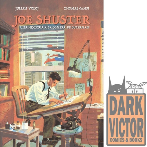 Joe Shuster Una Historia A La Sombra De Superman En Stock  