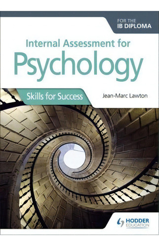 Internal Assessment For Psychology For The Ib Diploma: Skills For Success, De Jean-marc Lawton. Editorial Hodder Education, Tapa Blanda En Inglés