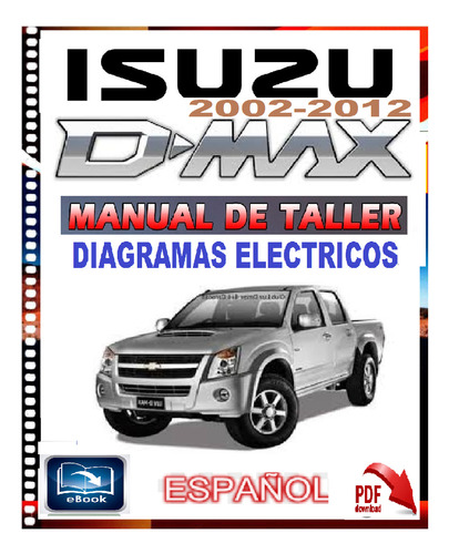 Manual Taller Diagrama Chevrolet Isuzu Luv Dmax 2002-2012.