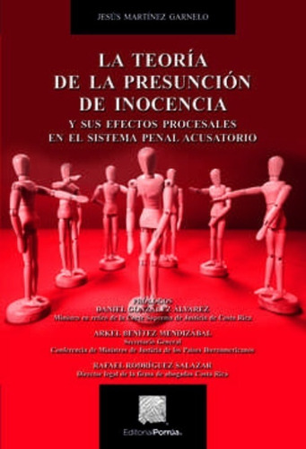 La Teoría De La Presunción De Inocencia Y Sus Efectos Procesales En El Sistema Penal Acusatorio, De Martínez Garnelo, Jesús. Editorial Porrúa México, Edición 2, 2019 En Español