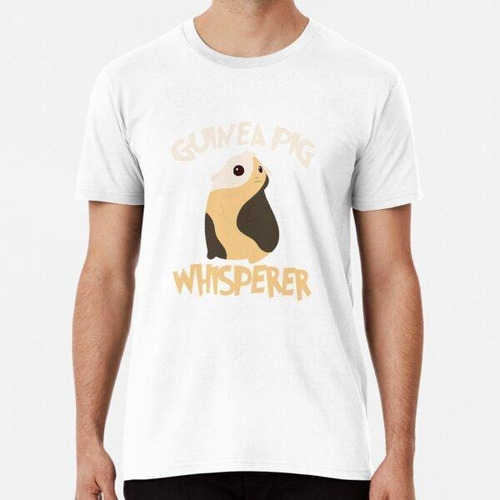 Remera Guinea Pig Whisperer Animals Guinea Algodon Premium