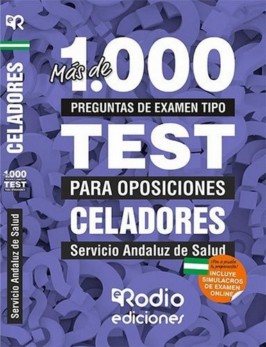 Celadores. Servicio Andaluz De Salud. Mãâ¡s De 1.000 Preguntas Tipo Test Para Oposiciones., De Varios Autores. Editorial Ediciones Rodio S. Coop. And., Tapa Blanda En Español