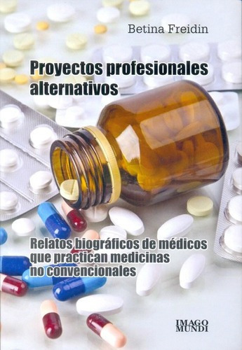 Proyectos Profesionales Alternativos - Freidin, Beti, De Freidin, Betina. Editorial Imago Mundi En Español