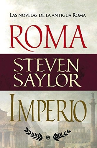 Roma e Imperio: Las novelas de Roma, de Saylor, Steven. Editorial La esfera de los libros, tapa blanda en español, 2014