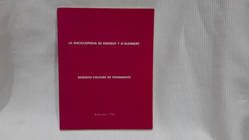 La Enciclopedia De Diderot Y D Alembert R C De Troismonts