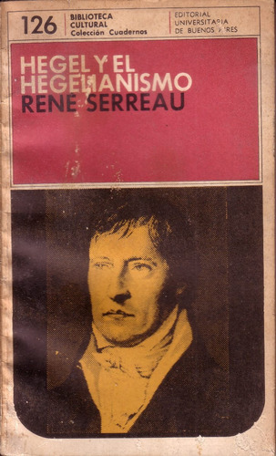 Hegel Y El Hegelianismo Rene Serreau Filosofia