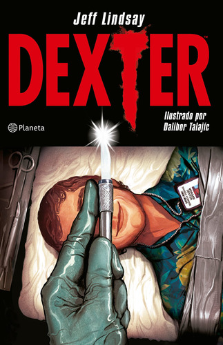 Dexter, de Lindsay, Jeff. Editora Planeta do Brasil Ltda., capa dura em português, 2014