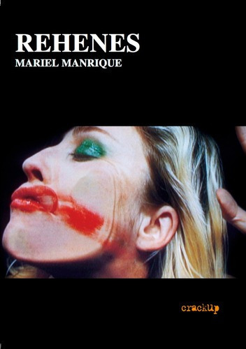Rehenes - Mariel Manrique, de Mariel Manrique. Editorial Crack-Up en español