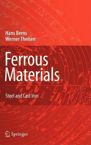 Ferrous Materials, De Hans Berns. Editorial Springer Verlag Berlin Heidelberg Gmbh Co Kg, Tapa Dura En Inglés