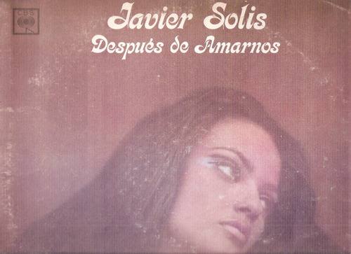 Javier Solis: Despues De Amarnos / Vinilo Cbs