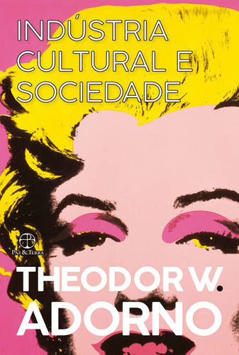 Indústria cultural e sociedade, de Adorno, Theodor W.. Editora Paz e Terra Ltda., capa mole em português, 2021