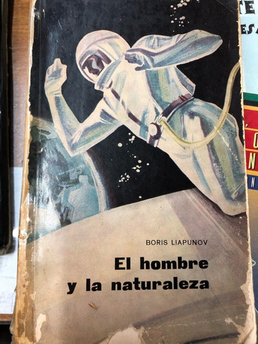 El Hombre Y La Naturaleza. Boris Liapunov