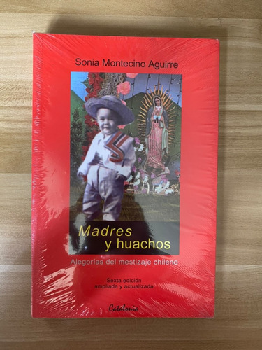 Madres Y Huachos - Sonia Montecino Aguirre (catalonia)