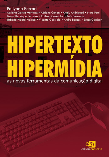 Hipertexto, hipermídia: As novas ferramentas da comunicação digital, de  Ferrari, Pollyana. Editora Pinsky Ltda, capa mole em português, 2007