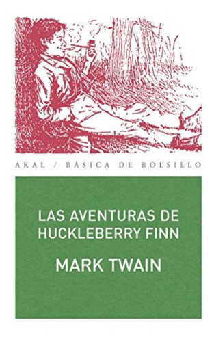 Las Aventuras De Huckleberry Finn. Mark Twain