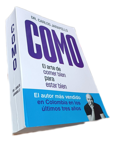 Libro: Como: El Arte De Comer Bien - Carlos Jaramillo