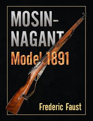 Libro Mosin-nagant M1891 : Facts And Circumstance In The ...