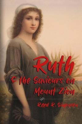 Ruth And The Saviours On Mount Zion - Reed R Simonsen