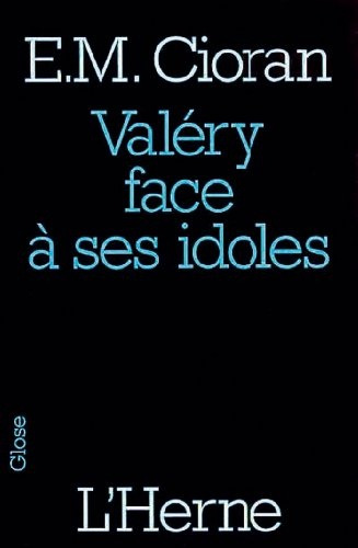 Valery Face A Ses Idoles - Émile Michael Cioran