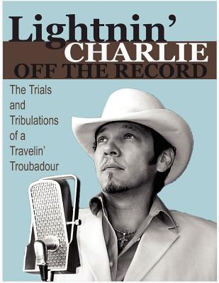 Libro Lightnin' Charlie Off The Record The Trials And Tri...