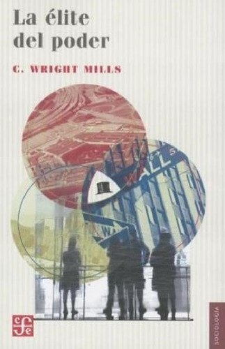 Libro - Elite Del Poder (coleccion Sociologia) - Wright Mil