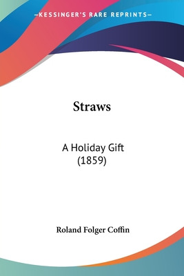 Libro Straws: A Holiday Gift (1859) - Coffin, Roland Folger