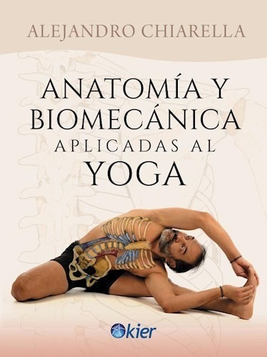 Libro Anatomia Y Biomecanica Aplicadas Al Yoga De Alejandra 