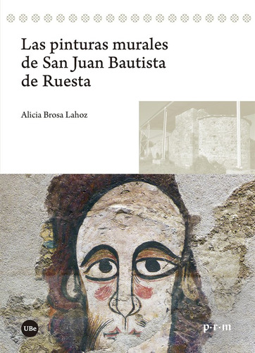 Libro Las Pinturas Murales De San Juan Bautista De Ruesta