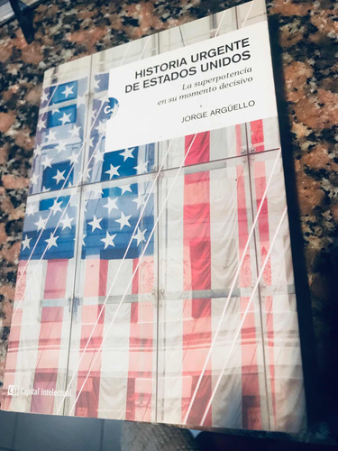 Libro Historia Urgente De Estados Unidosde Jorge Argüello