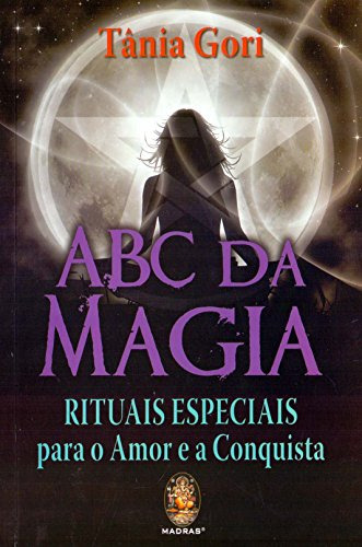 Libro Abc Da Magia Rituais Especiais Para O Amor E A Conquis