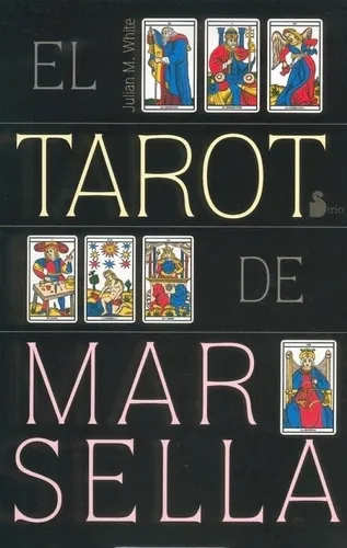 El Tarot De Marsella - Libro + Cartas - Julian M. White