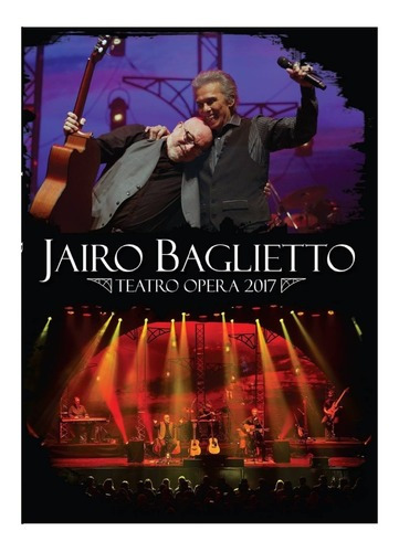 Jairo & Baglietto - Teatro Opera 2017 - Cd / Álbum + Dvd