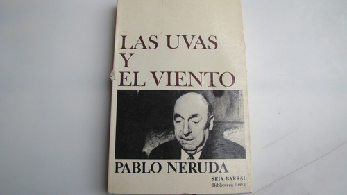 Las Uvas Y El Viento , Pablo Neruda , Año 1976 , 369 Paginas (Usado)