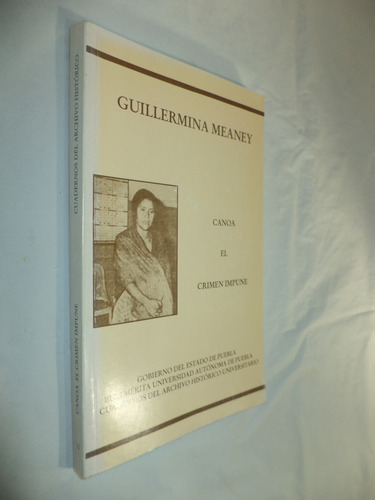 Canoa: El Crimen Impune. Guillermina Meaney. B (Usado)
