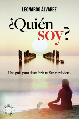 Libro ¿quién Soy? Una Guía Para Descubrir Tu Ser Verdadero