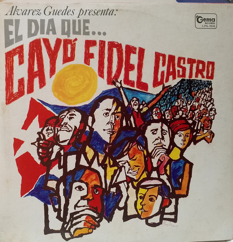 Disco Lp - Alvarez Guedes / El Día Que...cayó Fidel C. Album