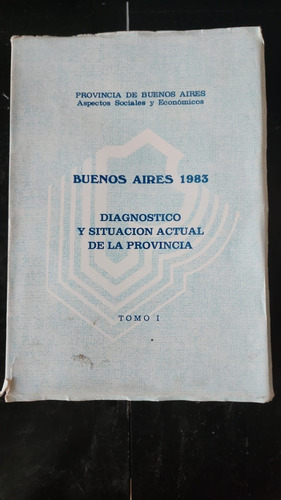 Buenos Aires 1983 Diagnostico Y Situacion Actual T1 Pba